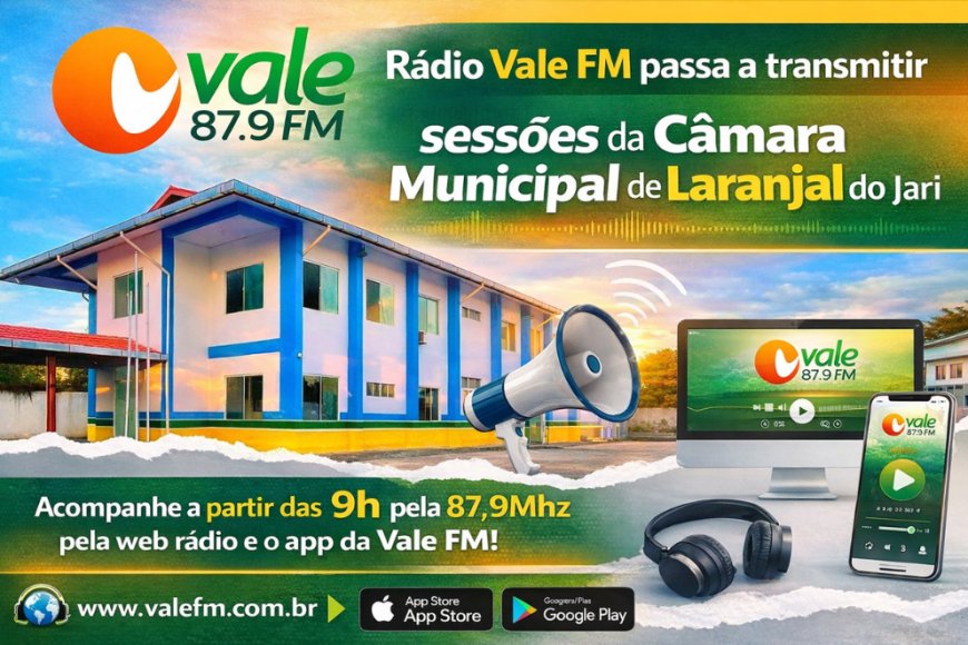 Rádio Vale FM passa a transmitir sessões da Câmara Municipal de Laranjal do Jari.